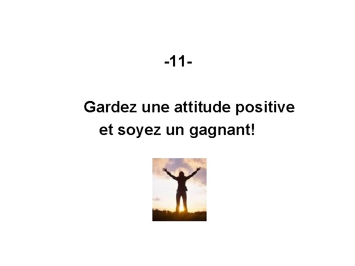 -11 Gardez une attitude positive et soyez un gagnant! 