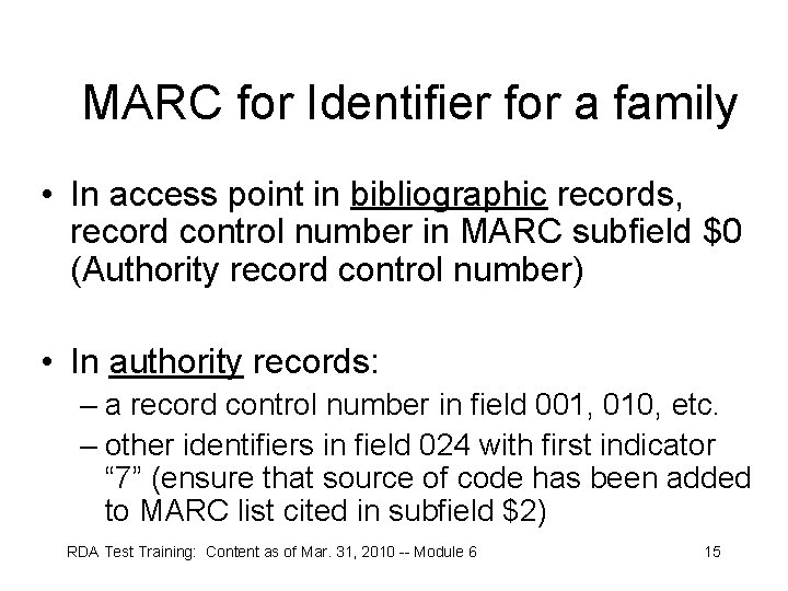 MARC for Identifier for a family • In access point in bibliographic records, record