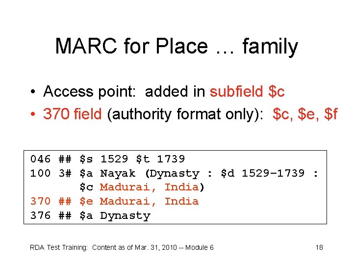 MARC for Place … family • Access point: added in subfield $c • 370