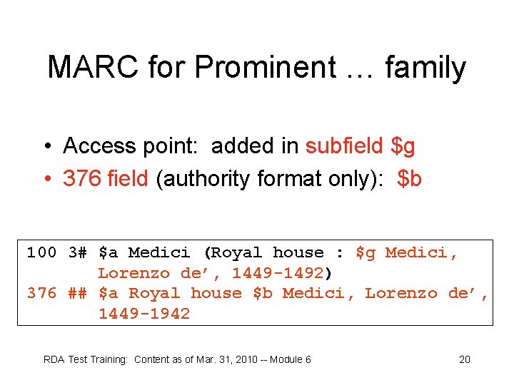 MARC for Prominent … family • Access point: added in subfield $g • 376