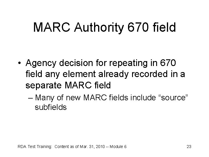 MARC Authority 670 field • Agency decision for repeating in 670 field any element