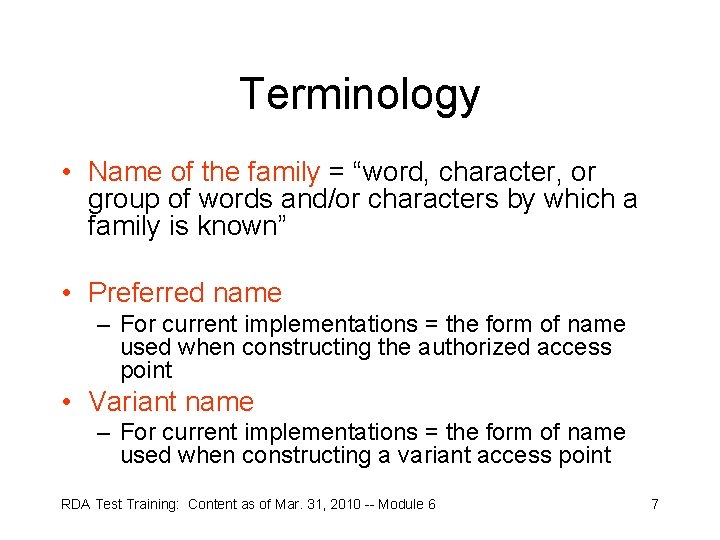 Terminology • Name of the family = “word, character, or group of words and/or