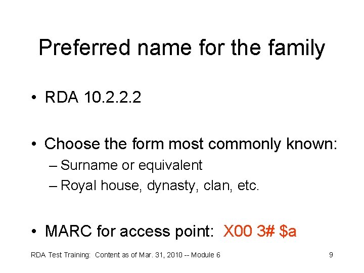 Preferred name for the family • RDA 10. 2. 2. 2 • Choose the