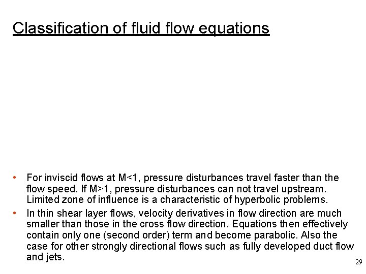 Classification of fluid flow equations • For inviscid flows at M<1, pressure disturbances travel