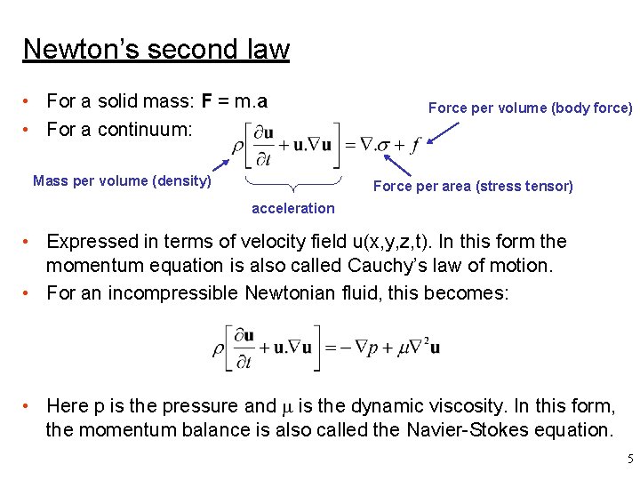 Newton’s second law • For a solid mass: F = m. a • For