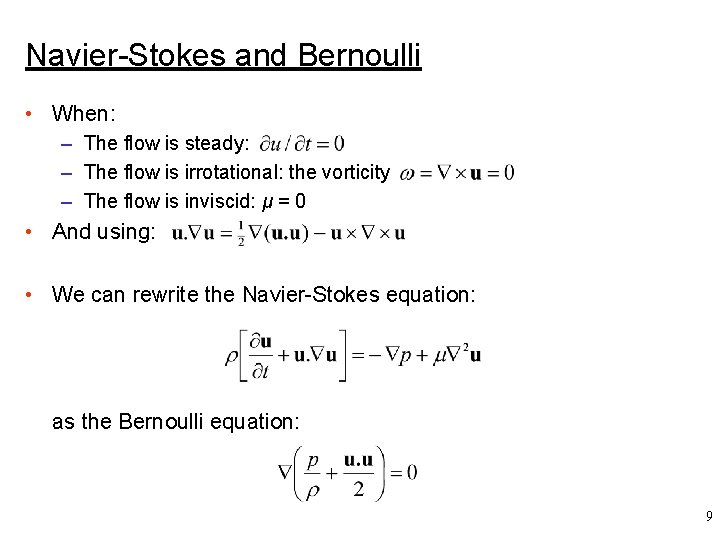 Navier-Stokes and Bernoulli • When: – The flow is steady: – The flow is