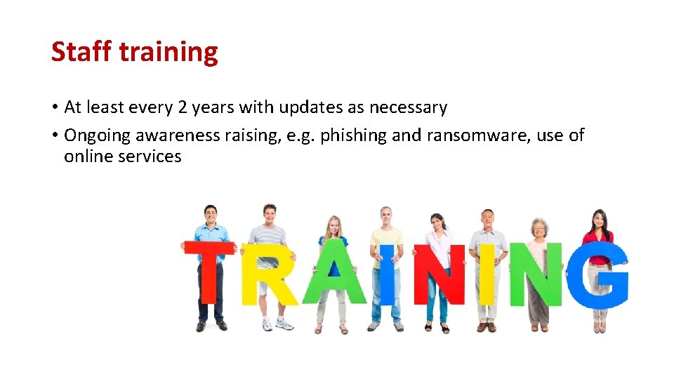 Staff training • At least every 2 years with updates as necessary • Ongoing
