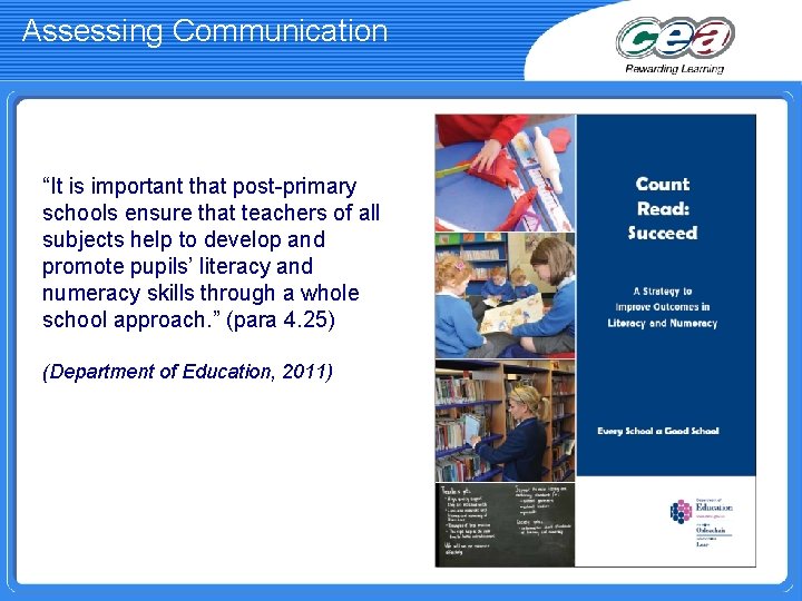 Assessing Communication “It is important that post-primary schools ensure that teachers of all subjects