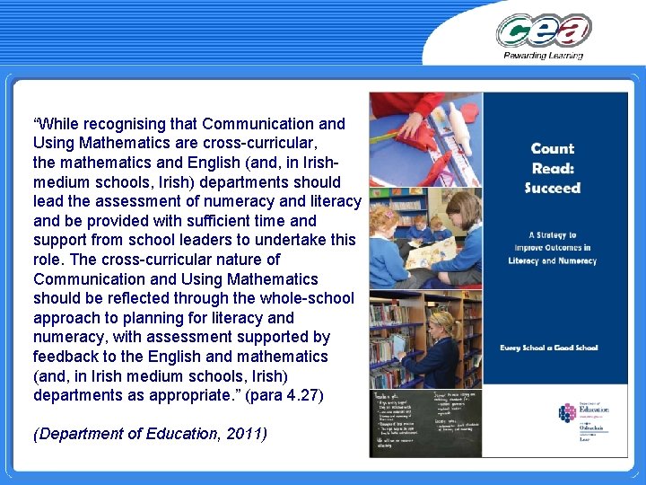 “While recognising that Communication and Using Mathematics are cross-curricular, the mathematics and English (and,