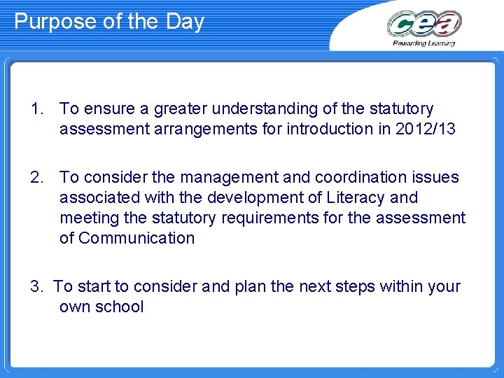 Purpose of the Day 1. To ensure a greater understanding of the statutory assessment