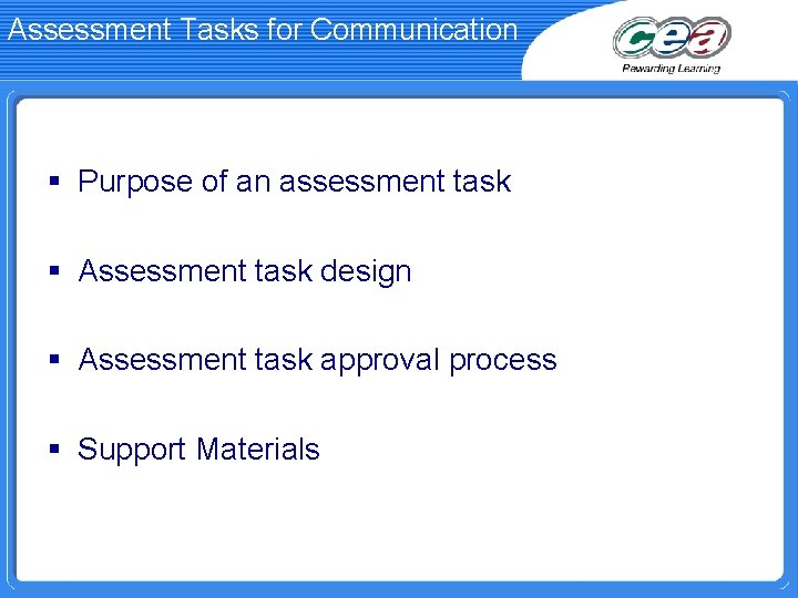 Assessment Tasks for Communication § Purpose of an assessment task § Assessment task design