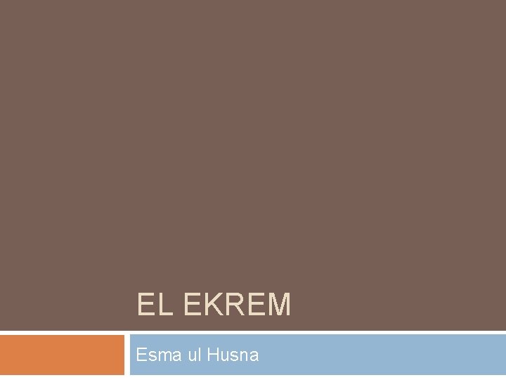 EL EKREM Esma ul Husna 