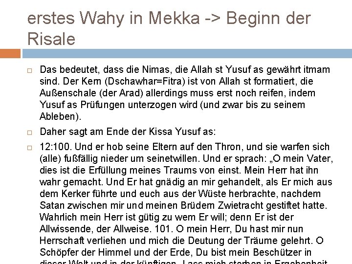 erstes Wahy in Mekka -> Beginn der Risale Das bedeutet, dass die Nimas, die
