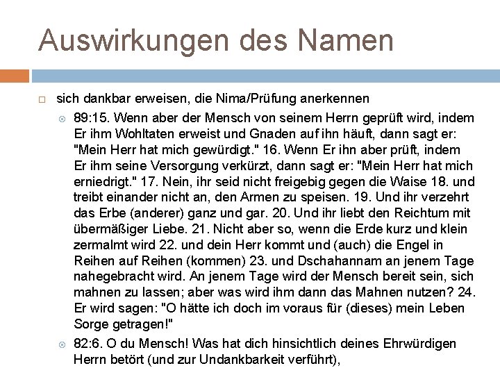 Auswirkungen des Namen sich dankbar erweisen, die Nima/Prüfung anerkennen 89: 15. Wenn aber der