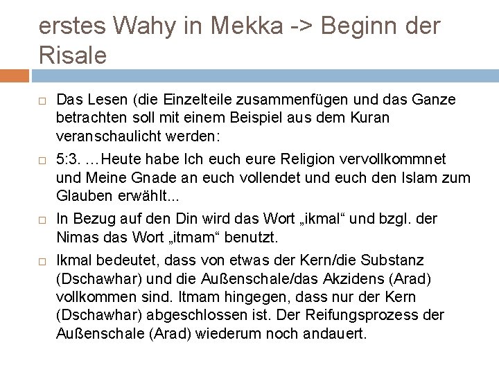 erstes Wahy in Mekka -> Beginn der Risale Das Lesen (die Einzelteile zusammenfügen und