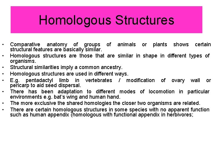 Homologous Structures • • Comparative anatomy of groups of animals or plants shows certain