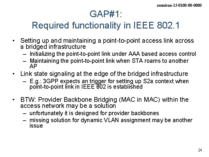 omniran-13 -0100 -00 -0000 GAP#1: Required functionality in IEEE 802. 1 • Setting up