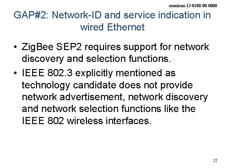 omniran-13 -0100 -00 -0000 GAP#2: Network-ID and service indication in wired Ethernet • Zig.