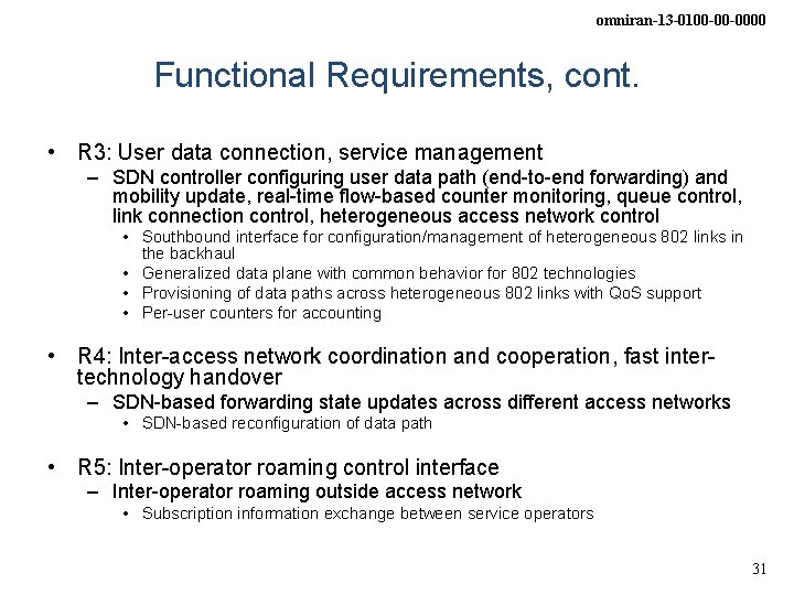 omniran-13 -0100 -00 -0000 Functional Requirements, cont. • R 3: User data connection, service