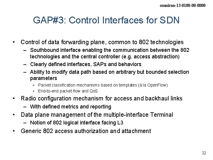 omniran-13 -0100 -00 -0000 GAP#3: Control Interfaces for SDN • Control of data forwarding