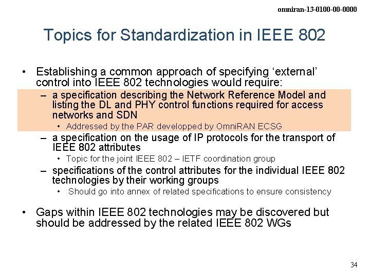 omniran-13 -0100 -00 -0000 Topics for Standardization in IEEE 802 • Establishing a common