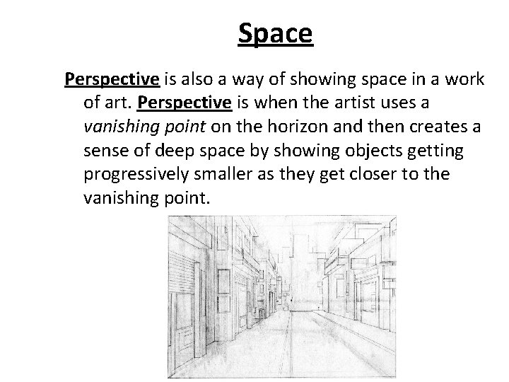 Space Perspective is also a way of showing space in a work of art.