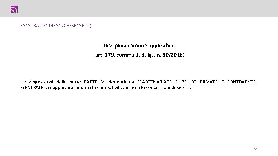 CONTRATTO DI CONCESSIONE (5) Disciplina comune applicabile (art. 179, comma 3, d. lgs. n. CONTRATTO DI CONCESSIONE (5) Disciplina comune applicabile (art. 179, comma 3, d. lgs. n.