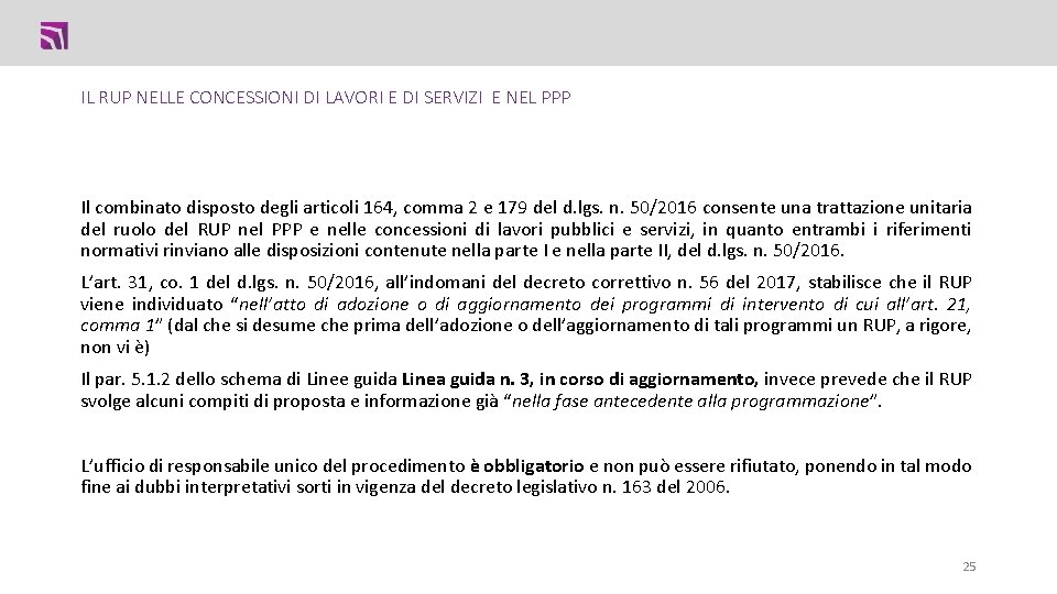 IL RUP NELLE CONCESSIONI DI LAVORI E DI SERVIZI E NEL PPP Il combinato IL RUP NELLE CONCESSIONI DI LAVORI E DI SERVIZI E NEL PPP Il combinato