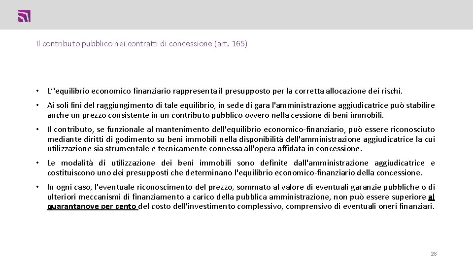 Il contributo pubblico nei contratti di concessione (art. 165) • L’'equilibrio economico finanziario rappresenta Il contributo pubblico nei contratti di concessione (art. 165) • L’'equilibrio economico finanziario rappresenta