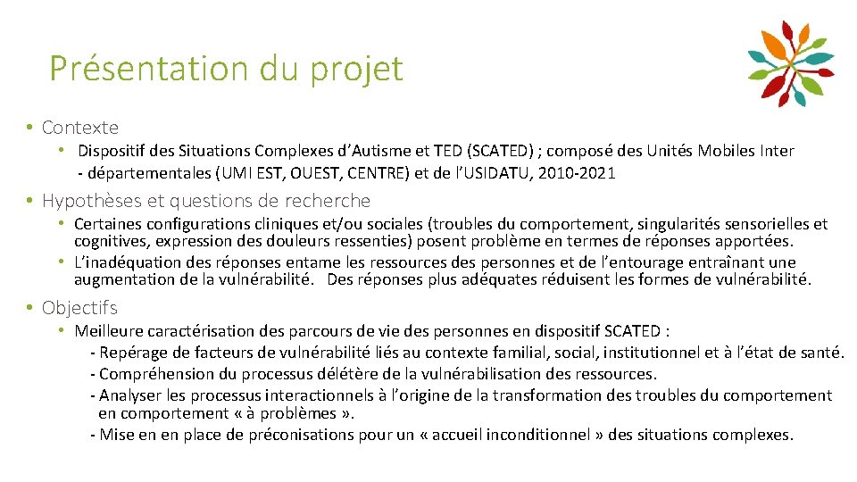 Présentation du projet • Contexte • Dispositif des Situations Complexes d’Autisme et TED (SCATED)