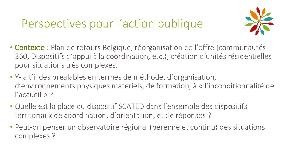 Perspectives pour l’action publique • Contexte : Plan de retours Belgique, réorganisation de l’offre