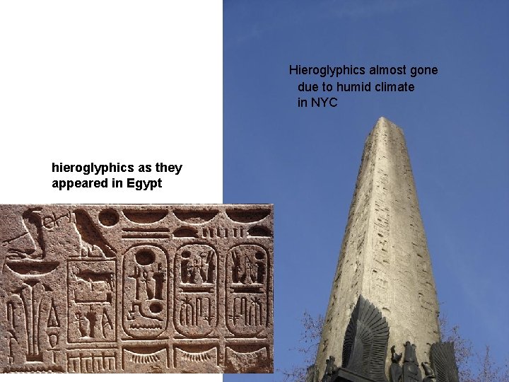 Hieroglyphics almost gone due to humid climate in NYC hieroglyphics as they appeared in Hieroglyphics almost gone due to humid climate in NYC hieroglyphics as they appeared in