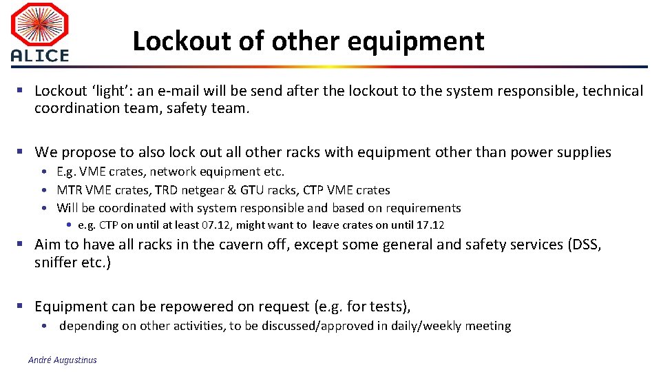 Lockout of other equipment § Lockout ‘light’: an e-mail will be send after the