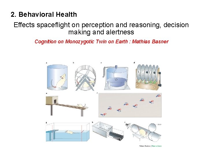 2. Behavioral Health Effects spaceflight on perception and reasoning, decision making and alertness Cognition
