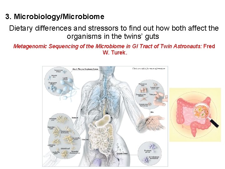 3. Microbiology/Microbiome Dietary differences and stressors to find out how both affect the organisms