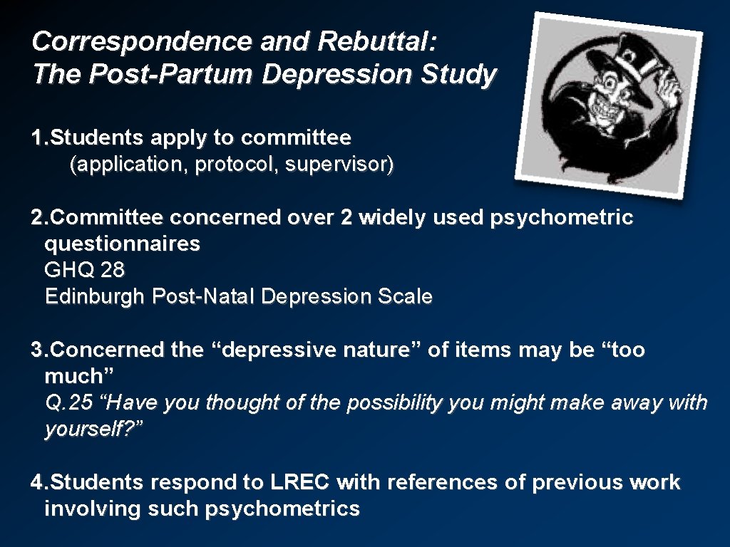 Correspondence and Rebuttal: The Post-Partum Depression Study 1. Students apply to committee (application, protocol,
