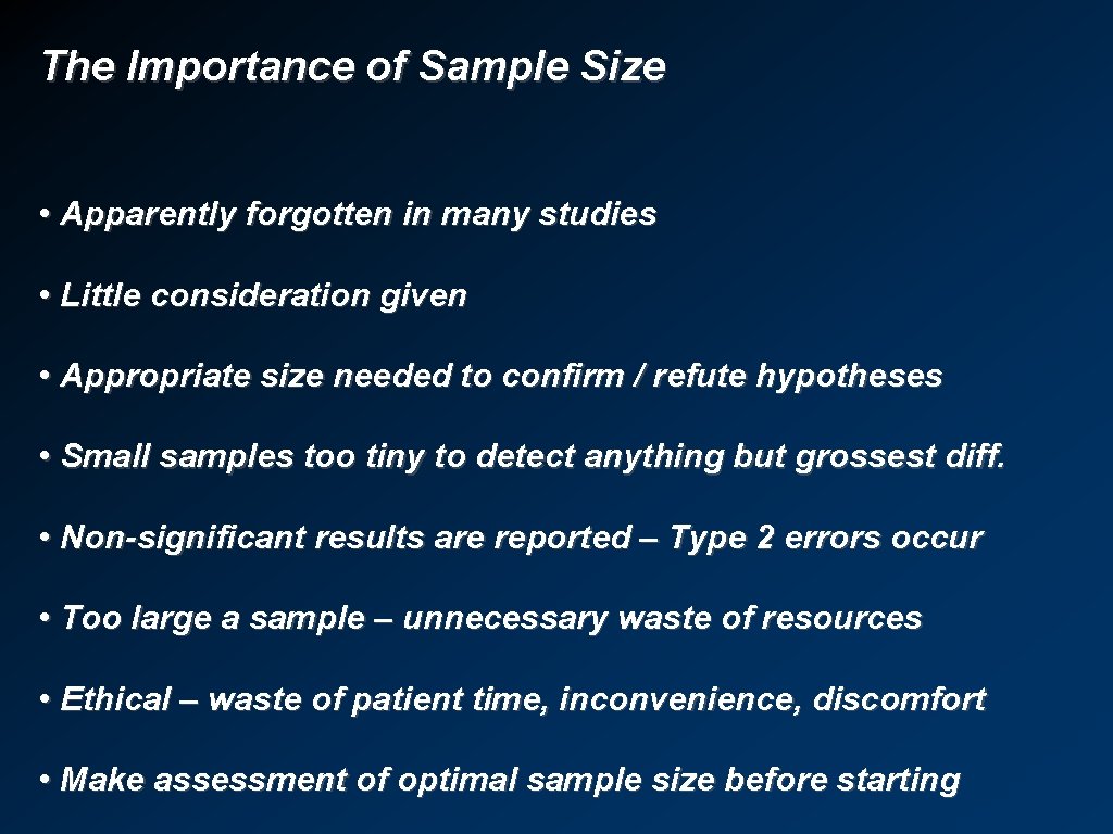 The Importance of Sample Size • Apparently forgotten in many studies • Little consideration