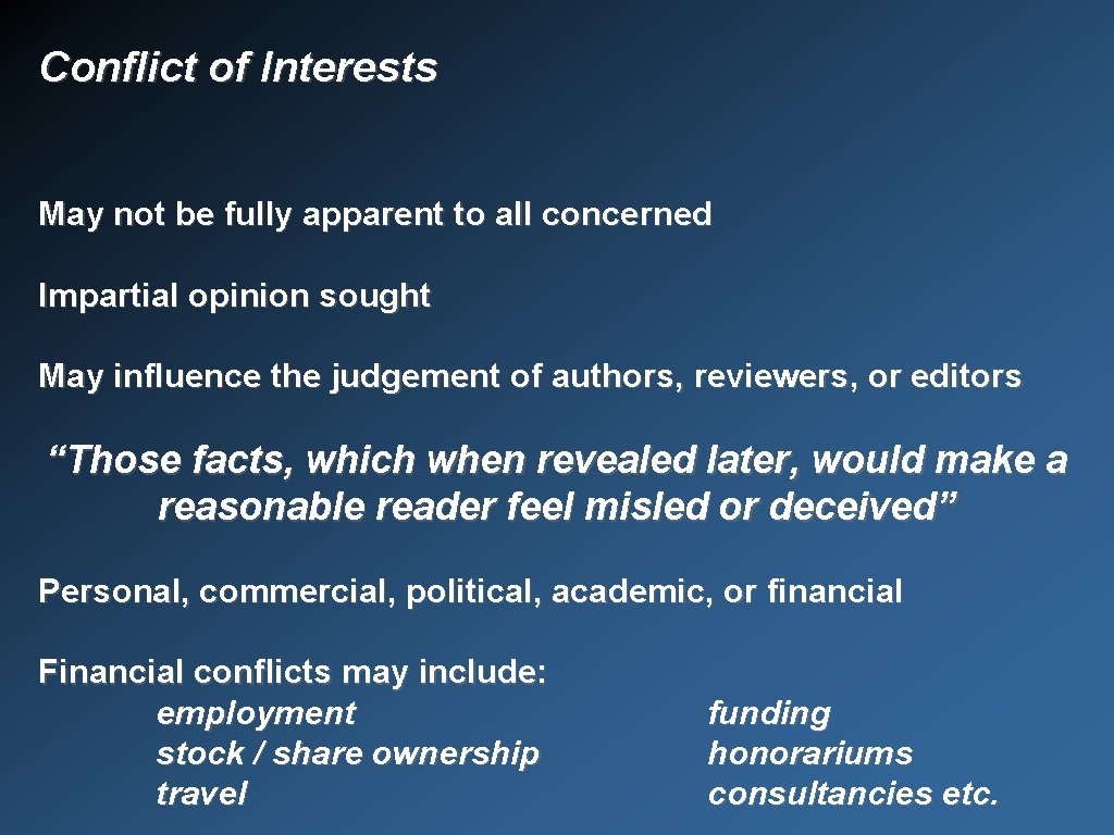 Conflict of Interests May not be fully apparent to all concerned Impartial opinion sought