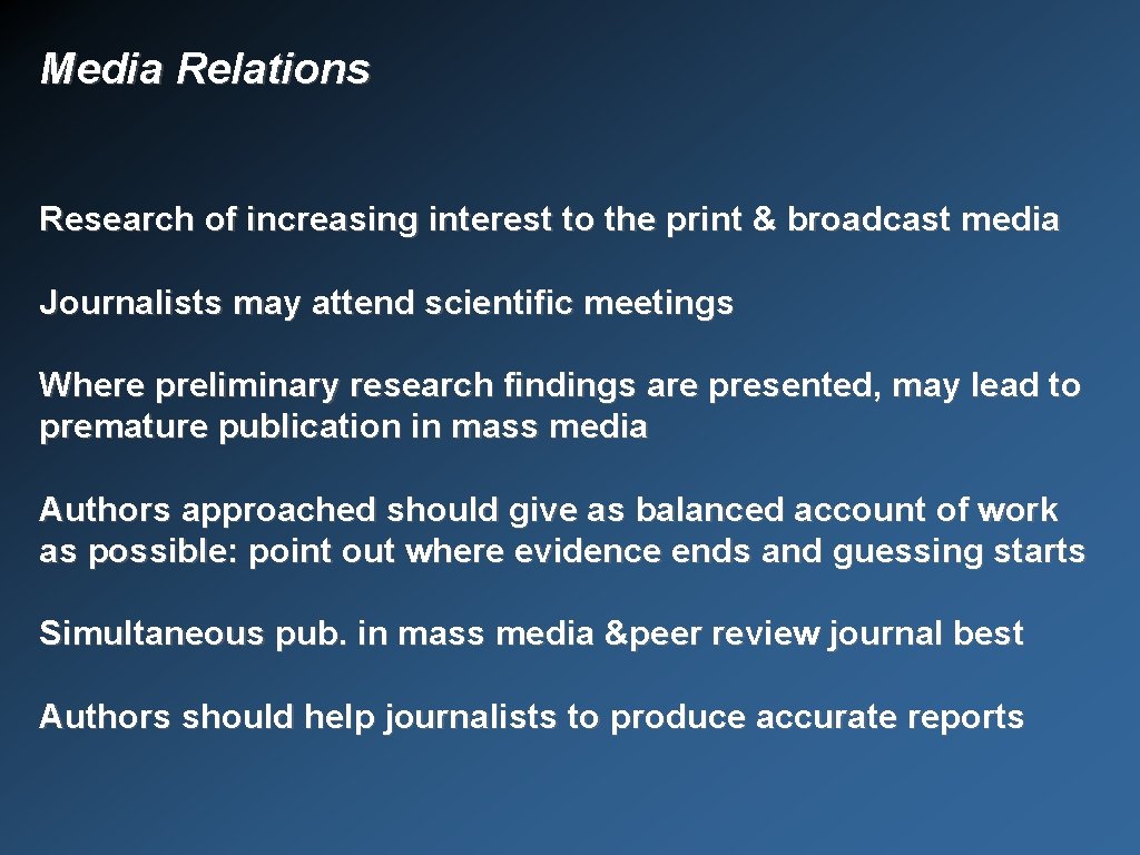 Media Relations Research of increasing interest to the print & broadcast media Journalists may