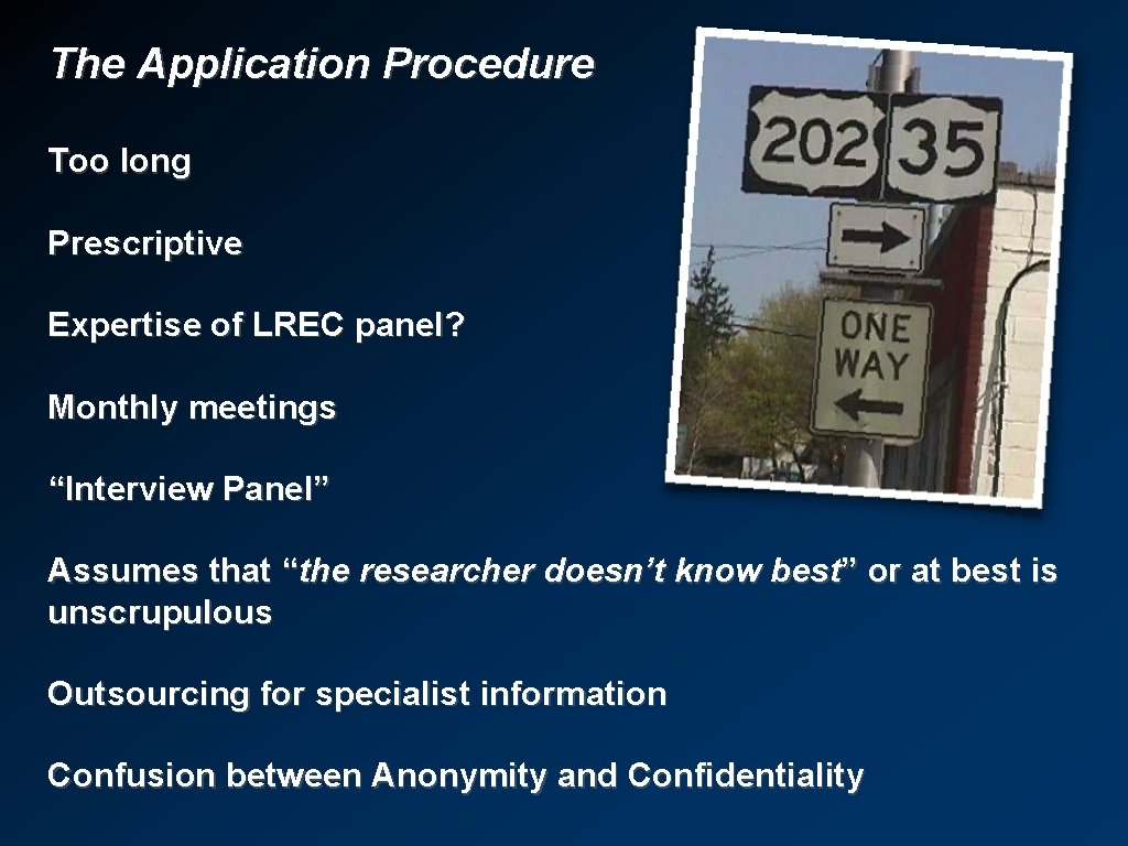 The Application Procedure Too long Prescriptive Expertise of LREC panel? Monthly meetings “Interview Panel”