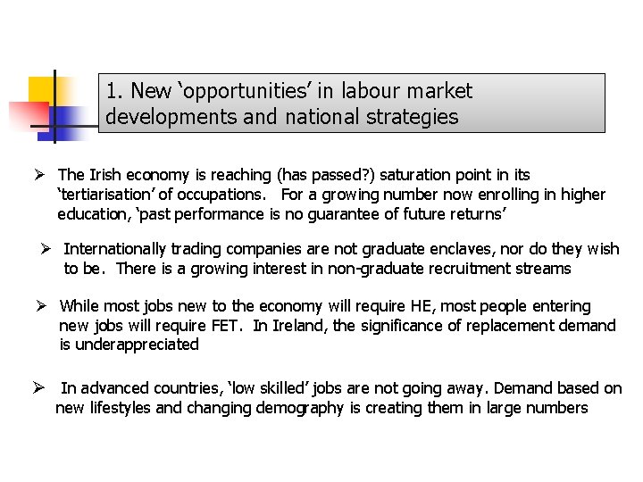 1. New ‘opportunities’ in labour market developments and national strategies Ø The Irish economy