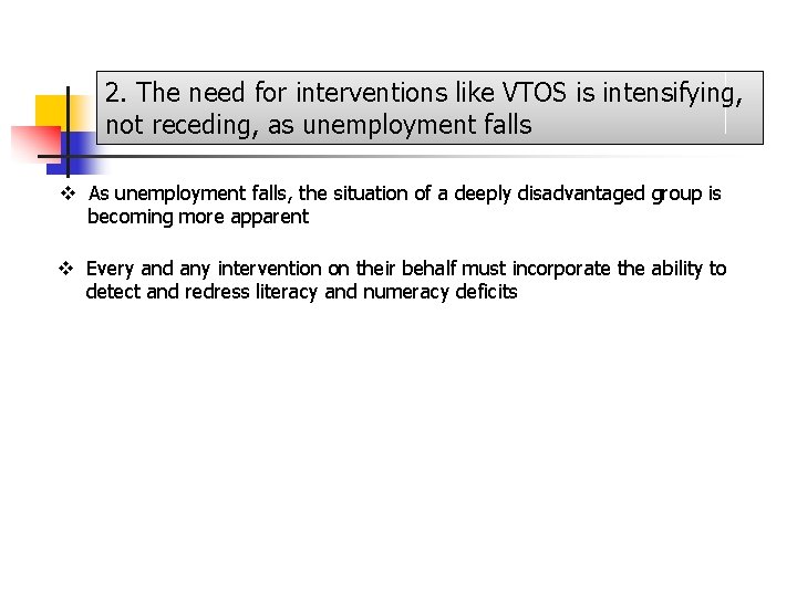 2. The need for interventions like VTOS is intensifying, not receding, as unemployment falls