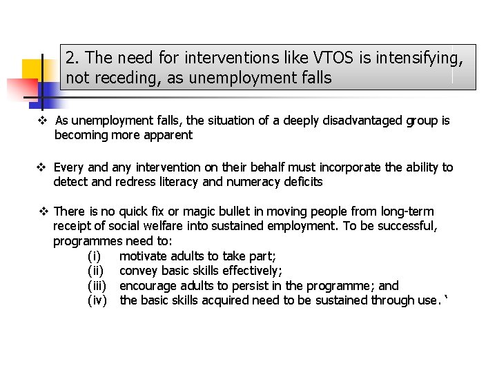 2. The need for interventions like VTOS is intensifying, not receding, as unemployment falls