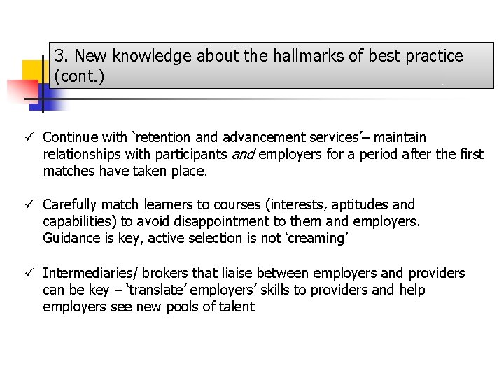 3. New knowledge about the hallmarks of best practice (cont. ) ü Continue with
