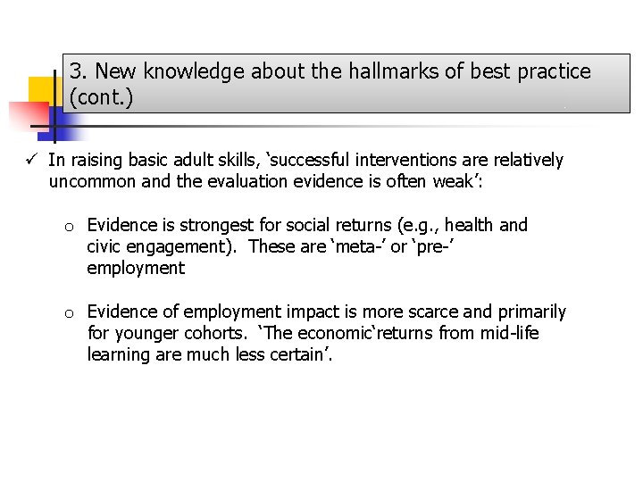 3. New knowledge about the hallmarks of best practice (cont. ) ü In raising