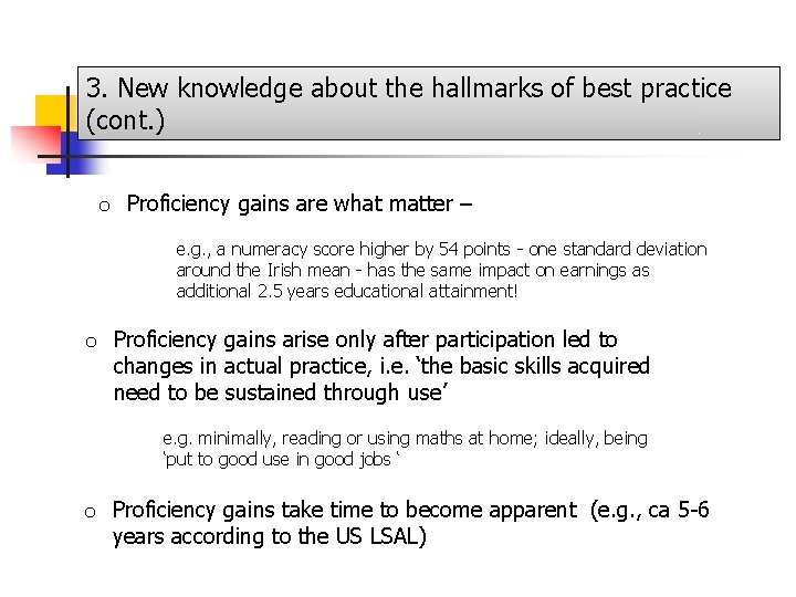 3. New knowledge about the hallmarks of best practice (cont. ) o Proficiency gains