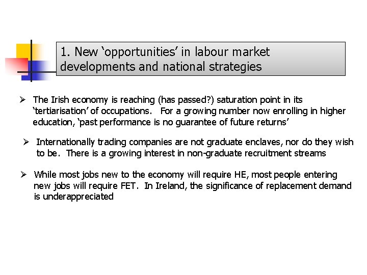 1. New ‘opportunities’ in labour market developments and national strategies Ø The Irish economy