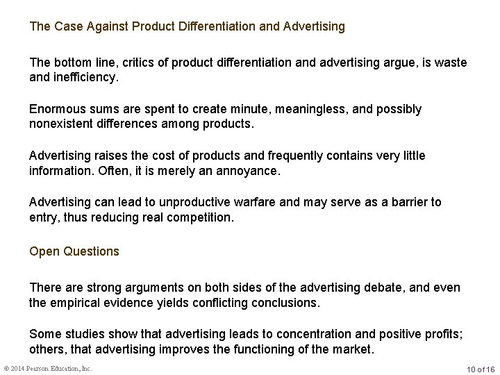 The Case Against Product Differentiation and Advertising The bottom line, critics of product differentiation