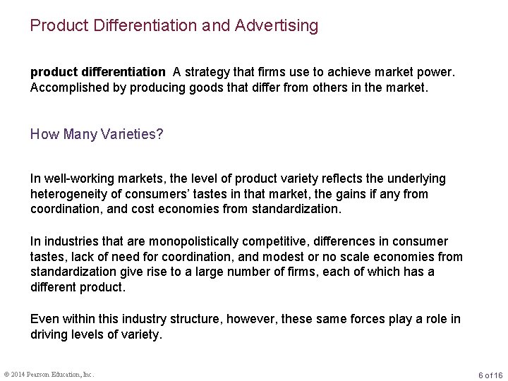 Product Differentiation and Advertising product differentiation A strategy that firms use to achieve market