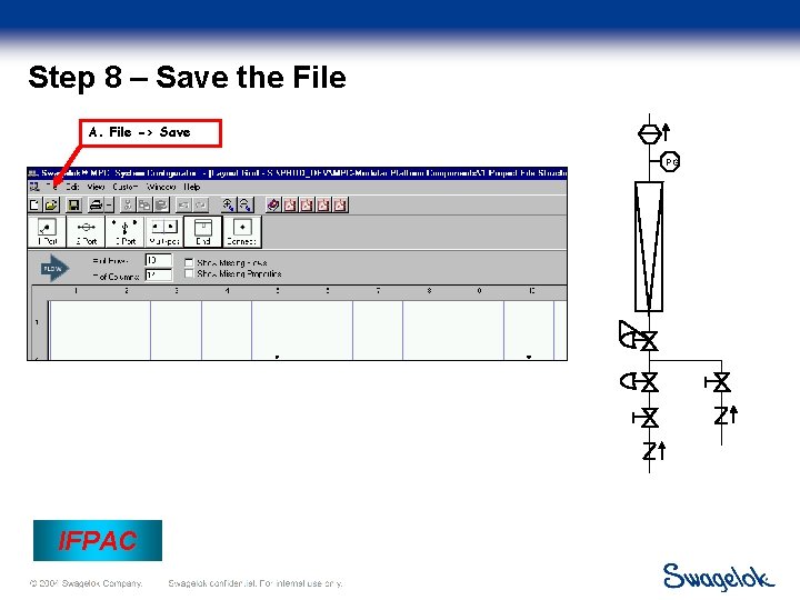 Step 8 – Save the File A. File -> Save PG IFPAC Step 8 – Save the File A. File -> Save PG IFPAC